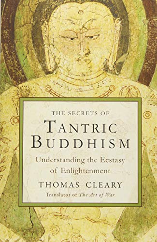 Imagen de archivo de The Secrets of Tantric Buddhism: Understanding the Ecstasy of Enlightenment a la venta por Kennys Bookshop and Art Galleries Ltd.
