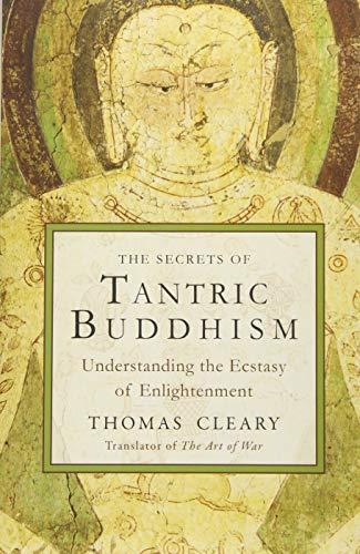 Stock image for The Secrets of Tantric Buddhism: Understanding the Ecstasy of Enlightenment for sale by Kennys Bookshop and Art Galleries Ltd.