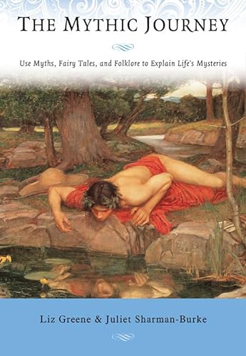 Imagen de archivo de The Mythic Journey: Use Myths, Fairy Tales, and Folklore to Explain Life's Mysteries a la venta por BooksRun