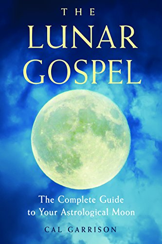 Beispielbild fr The Lunar Gospel: The Complete Guide to Your Astrological Moon zum Verkauf von BooksRun