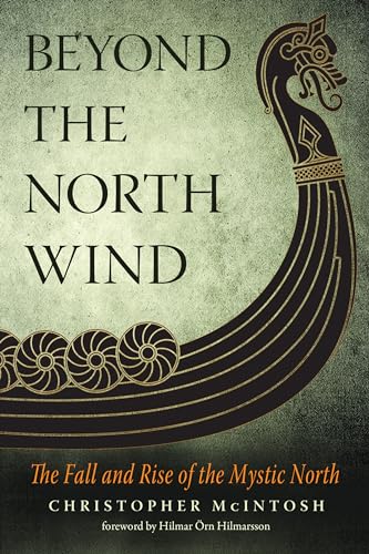 Imagen de archivo de Beyond the North Wind: The Fall and Rise of the Mystic North a la venta por Books From California