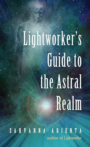 Beispielbild fr Lightworker's Guide to the Astral Realm: Astral Projection for Empaths zum Verkauf von BooksRun