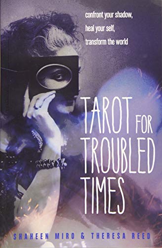 Beispielbild fr Tarot for Troubled Times: Confront Your Shadow, Heal Your Self & Transform the World zum Verkauf von HPB-Diamond