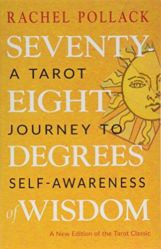 Stock image for Seventy-Eight Degrees of Wisdom: A Tarot Journey to Self-Awareness (A New Edition of the Tarot Classic) for sale by Goodwill of Colorado