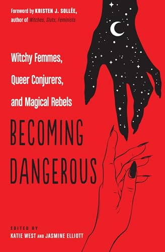 Beispielbild fr Becoming Dangerous: Witchy Femmes, Queer Conjurers, and Magical Rebels zum Verkauf von SecondSale