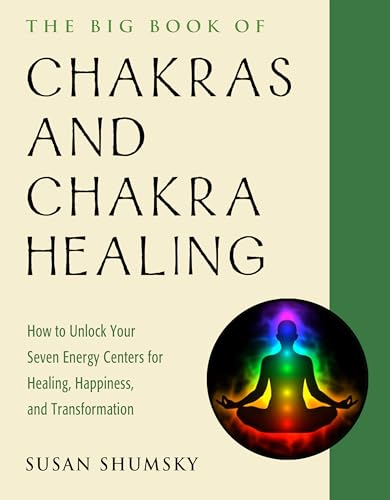 Imagen de archivo de The Big Book of Chakras and Chakra Healing: How to Unlock Your Seven Energy Centers for Healing, Happiness, and Transformation a la venta por ThriftBooks-Atlanta