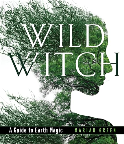 Beispielbild fr Wild Witch: A Guide to Earth Magic zum Verkauf von Books From California