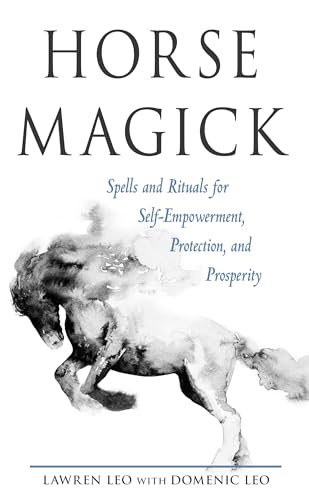 Stock image for Horse Magick: Spells and Rituals for Self-Empowerment, Protection, and Prosperity for sale by Half Price Books Inc.