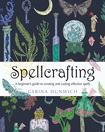 Imagen de archivo de Spellcrafting: A Beginners Guide to Creating and Casting Effective Spells a la venta por Goodwill Books
