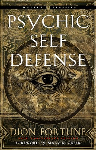 9781578637317: Psychic Self-Defense: The Definitive Manual for Protecting Yourself Against Paranormal Attack (Weiser Classics Series)