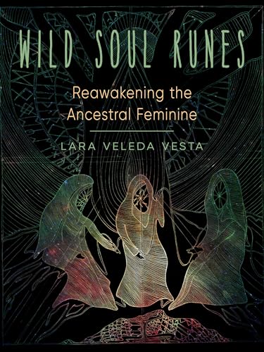 Imagen de archivo de Wild Soul Runes: Reawakening the Ancestral Feminine a la venta por Books From California