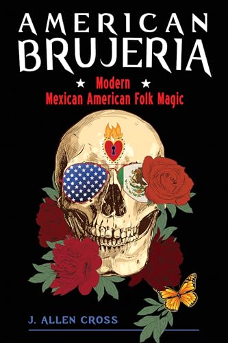 Stock image for American Brujeria: Modern Mexican American Folk Magic for sale by Books From California