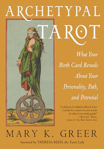 Imagen de archivo de Archetypal Tarot: What Your Birth Card Reveals About Your Personality, Your Path, and Your Potential a la venta por Books From California