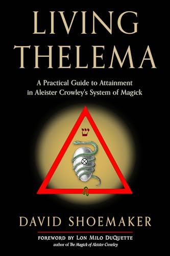 Stock image for Living Thelema: A Practical Guide to Attainment in Aleister Crowley's System of Magick for sale by Revaluation Books