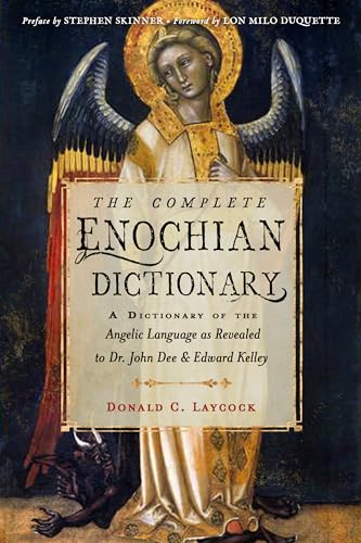 Stock image for The Complete Enochian Dictionary: A Dictionary of the Angelic Language as Revealed to Dr. John Dee and Edward Kelley for sale by Patrico Books