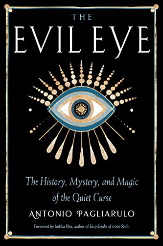 Stock image for The Evil Eye: The History, Mystery, and Magic of the Quiet Curse for sale by Books From California