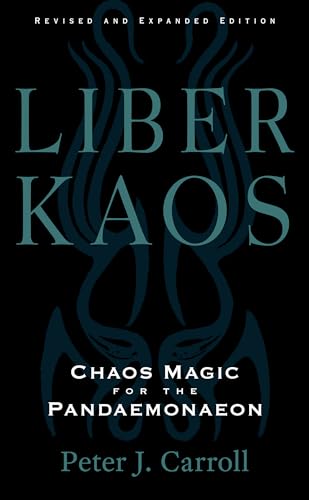 Beispielbild fr Liber Kaos: Chaos Magic for the Pandaemonaeon (Revised and Expanded Edition) zum Verkauf von HPB Inc.