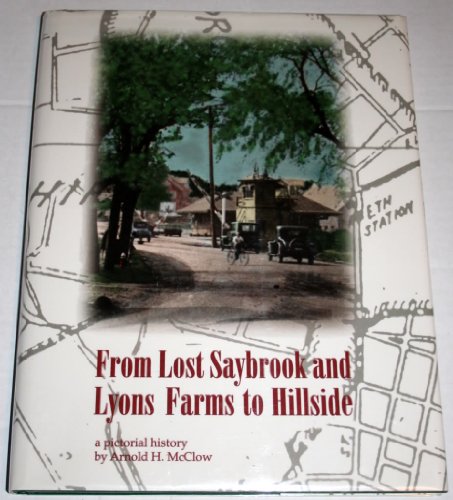 From Saybrook and Lyons Farms to Hillside: A Pictorial History