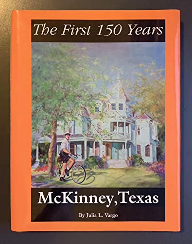 9781578640072: McKinney, Texas--The First 150 Years