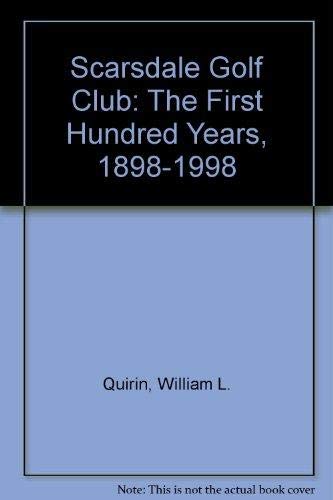 Beispielbild fr Scarsdale Golf Club: The First Hundred Years, 1898-1998 zum Verkauf von Patrico Books