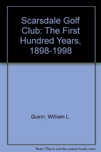 Imagen de archivo de Scarsdale Golf Club: The First Hundred Years, 1898-1998 a la venta por Patrico Books