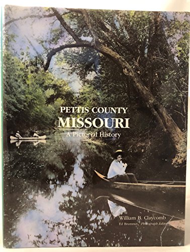 9781578640430: Pettis County, Missouri: A Pictorial History