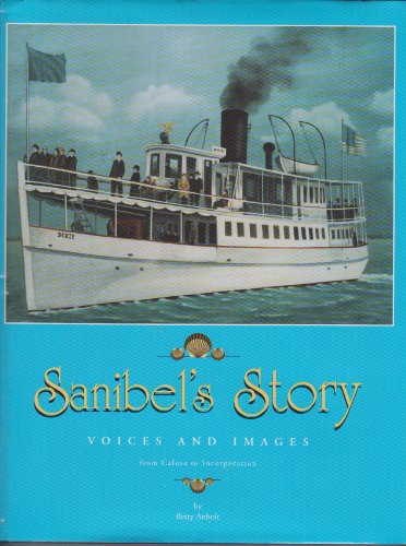 Stock image for Sanibel's Story: Voices and Images from Calusa to Incorporation for sale by SecondSale