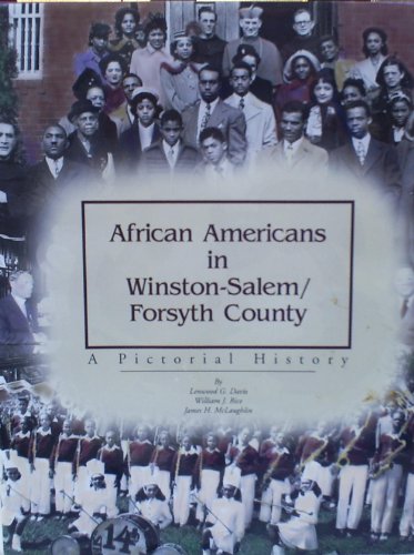 African Americans in Winston-Salem and Forsyth County: A Pictorial History (9781578640676) by Davis, Lenwood G.; Rice, William J.; McLaughlin, James H.