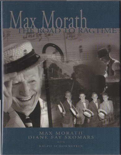 Beispielbild fr Max Morath : The Road to Ragtime zum Verkauf von Better World Books