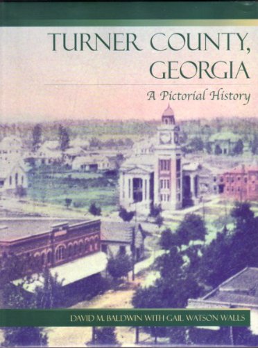 Turner County, Georgia: A Pictorial History
