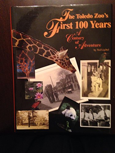 9781578640942: The Toledo Zoo's First 100 Years: A Century of Adventure