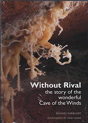 Imagen de archivo de Without Rival : The Story of the Wonderful Cave of the Winds a la venta por Better World Books: West