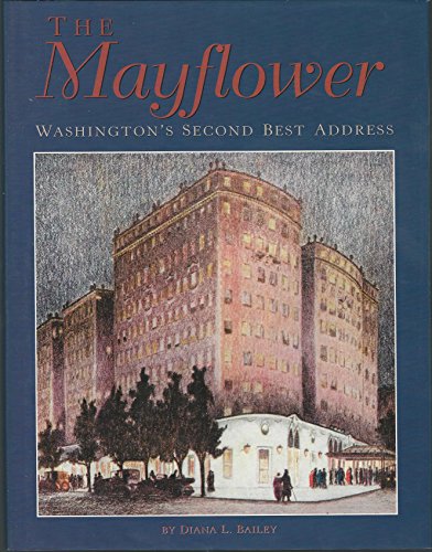 Beispielbild fr The Mayflower: Washington's Second Best Address zum Verkauf von SecondSale
