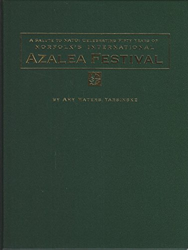 Beispielbild fr A Salute to NATO: Celebrating Fifty Years of Norfolk's International Azalea Festival zum Verkauf von Lot O'Books