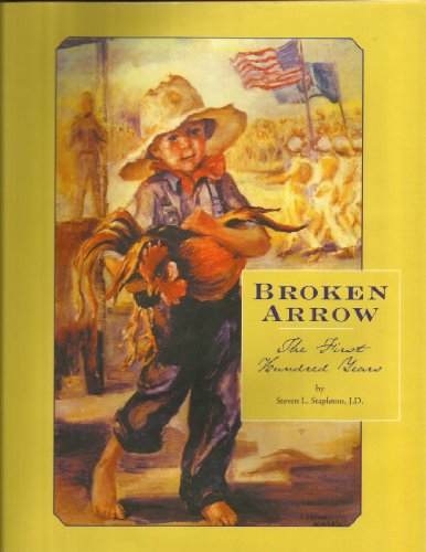 Stock image for Broken Arrow: The First Hundred Years for sale by Books of the Smoky Mountains