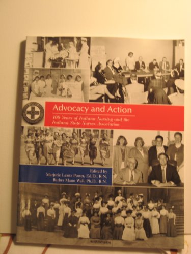 Stock image for Advocacy and Action: 100 Years of the Indiana State Nurses Association for sale by HPB-Diamond
