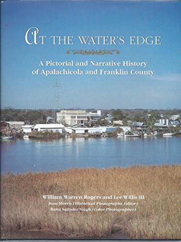 Stock image for At the water's edge : a pictorial and narrative history of Apalachicola and Franklin County for sale by Cambridge Books