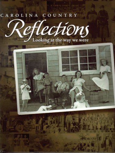 Stock image for Carolina Country Reflections : Looking at the Way We Were for sale by Better World Books