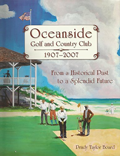 Stock image for From a Historical Past to a Splendid Future: Oceanside Golf and Country Club 1907-2007 for sale by ThriftBooks-Dallas