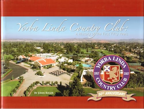 9781578644490: Yorba Linda Country Club: A History of the First Fifty Years