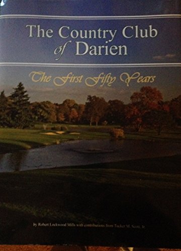 Stock image for The Country Club of Darien: The First Fifty Years for sale by Calliopebooks