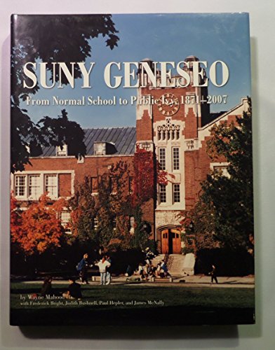 Imagen de archivo de Suny Geneseo: From Normal School to Public Ivy, 1871-2007 a la venta por ThriftBooks-Atlanta