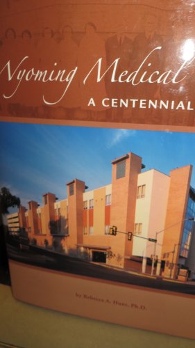 Imagen de archivo de Wyoming Medical Center: A Centennial History a la venta por ThriftBooks-Atlanta