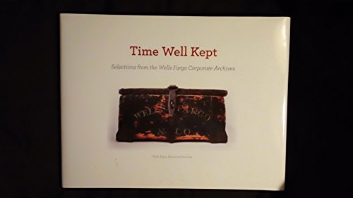 Imagen de archivo de Time Well Kept (Selections From the Wells Fargo Corporate Archives) a la venta por Pages Past--Used & Rare Books