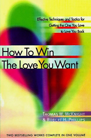 Stock image for How to Win the Love You Want: Effective Techniques and Tactics for Getting the One You Love to Love Back for sale by Goodwill