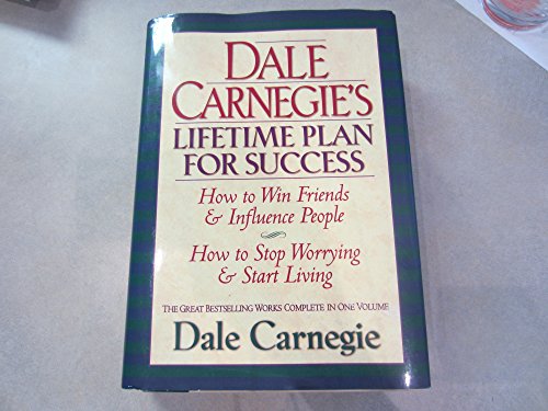 Stock image for Dale Carnegie's Lifetime Plan for Success: How to Win Friends & Influence People : How to Stop Worrying & Start Living for sale by Reliant Bookstore