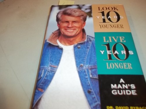 Beispielbild fr Look 10 Years Younger, Live 10 Years Longer: A Man's Guide zum Verkauf von Wonder Book
