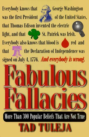 Imagen de archivo de Fabulous Fallacies : More Than 300 Popular Beliefs That Are Not True a la venta por Better World Books: West