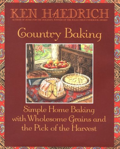 Beispielbild fr Country Baking : Simple Home Baking with Wholesome Grains and the Pick of the Harvest zum Verkauf von Better World Books