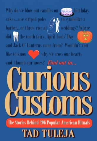 Imagen de archivo de Curious Customs : The Stories Behind More Than 300 Popular American Rituals a la venta por Better World Books